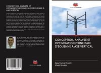Produktbild: CONCEPTION, ANALYSE ET OPTIMISATION D'UNE PALE D'&Eacute;OLIENNE &Agrave; AXE VERTICAL