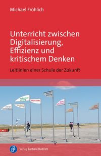 Produktbild: Unterricht zwischen Digitalisierung, Effizienz und kritischem Denken