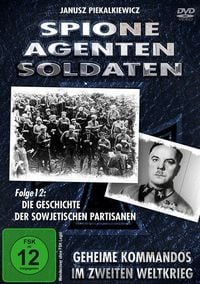 Produktbild: Spione, Agenten, Soldaten - Folge 12: Die Geschichte der sowjetischen Partisanen