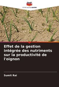 Produktbild: Effet de la gestion int&eacute;gr&eacute;e des nutriments sur la productivit&eacute; de l'oignon