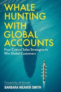 Produktbild: Whale Hunting With Global Accounts: Four Critical Sales Strategies to Win Global Customers