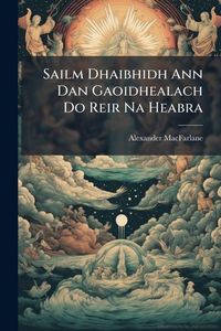 Produktbild: Sailm Dhaibhidh Ann Dan Gaoidhealach Do Reir Na Heabra