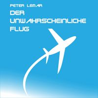 Produktbild: Der unwahrscheinliche Flug