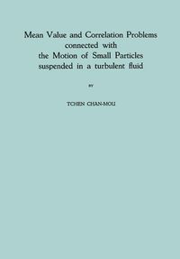 Produktbild: Mean Value and Correlation Problems connected with the Motion of Small Particles suspended in a turbulent fluid