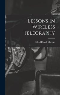 Produktbild: Lessons In Wireless Telegraphy