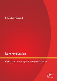 Produktbild: Lernmotivation - Stationsarbeit im Vergleich zu Frontalunterricht