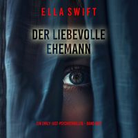 Produktbild: Der liebevolle Ehemann (Ein Emily-Just-Psychothriller &ndash; Band Drei)