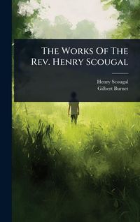 Produktbild: The Works Of The Rev. Henry Scougal
