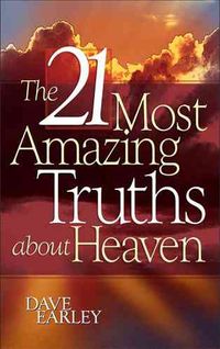 Produktbild: The 21 Most Amazing Truths about Heaven