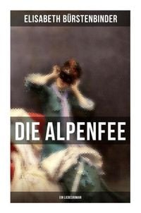 Produktbild: Die Alpenfee (Ein Liebesroman)