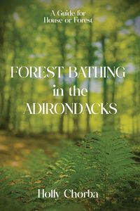 Produktbild: Forest Bathing in The Adirondacks