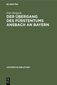 Produktbild: Der &Uuml;bergang des F&uuml;rstentums Ansbach an Bayern