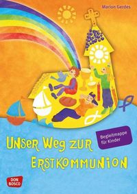 Bild vom Artikel Unser Weg zur Erstkommunion, Begleitmappe für Kinder vom Autor Marion Gerdes