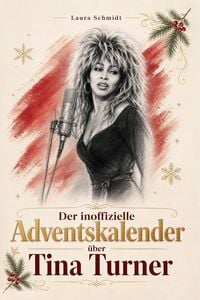 Produktbild: Der inoffizielle Adventskalender &uuml;ber Tina Turner