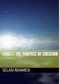 Produktbild: Christ, The Purpose Of Creation