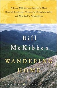 Produktbild: Wandering Home: A Long Walk Across America's Most Hopeful Landscape: Vermont's Champlain Valley and New York's Adirondacks