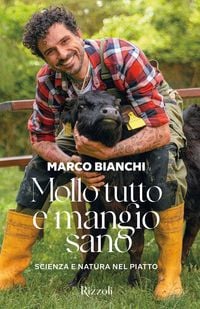 Produktbild: Mollo tutto e mangio sano. Scienza e natura nel piatto
