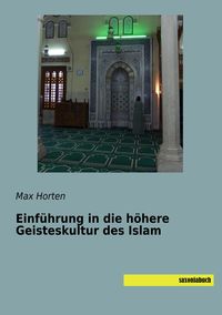Produktbild: Einf&uuml;hrung in die h&ouml;here Geisteskultur des Islam