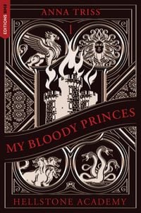 Produktbild: Hellstone Academy, Tome 1 : My Bloody Princes