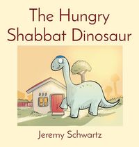 Produktbild: The Hungry Shabbat Dinosaur