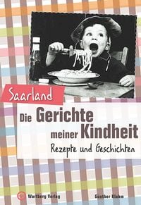 Produktbild: Saarland - Die Gerichte meiner Kindheit