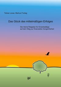 Produktbild: Das Gl&uuml;ck des mittelm&auml;&szlig;igen Erfolges