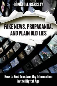 Produktbild: Fake News, Propaganda, and Plain Old Lies
