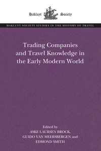 Produktbild: Trading Companies and Travel Knowledge in the Early Modern World