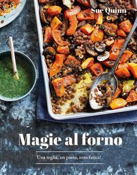 Produktbild: Magie al forno. Una teglia, un pasto, zero fatica!