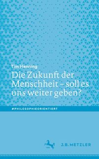 Produktbild: Die Zukunft der Menschheit - soll es uns weiter geben?