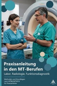 Produktbild: Praxisanleitung in den MT-Berufen - Labor, Radiologie, Funktionsdiagnostik