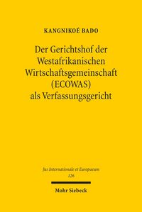 Produktbild: Der Gerichtshof der Westafrikanischen Wirtschaftsgemeinschaft (ECOWAS) als Verfassungsgericht
