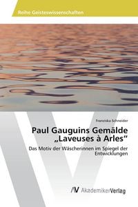 Produktbild: Paul Gauguins Gem&auml;lde "Laveuses &agrave; Arles"