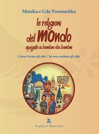 Produktbild: Le religioni del mondo spiegate ai bambini dai bambini. Come vivono gli altri, in cosa credono gli altri