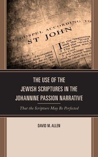 Produktbild: Use of the Jewish Scriptures in the Johannine Passion Narrative