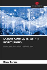 Produktbild: Latent Conflicts Within Institutions