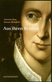 Produktbild: Annette von Droste-Hülshoff. Aus ihren Briefen
