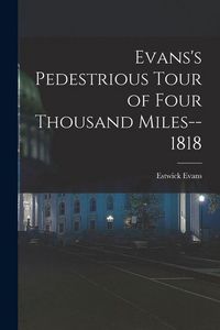 Produktbild: Evans's Pedestrious Tour of Four Thousand Miles--1818