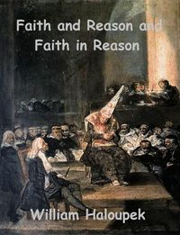 Produktbild: Faith and Reason and Faith in Reason