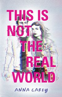 Bild vom Artikel This Is Not the Real World vom Autor Anna Carey