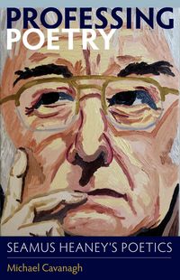 Produktbild: Professing Poetry: Seamus Heaney's Poetics