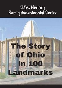 Produktbild: The Story of Ohio In 100 Landmarks
