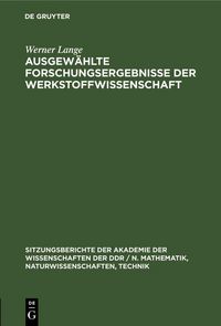 Produktbild: Ausgew&auml;hlte Forschungsergebnisse der Werkstoffwissenschaft