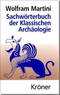 Bild vom Artikel Sachwörterbuch der Klassischen Archäologie vom Autor Wolfram Martini