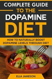 Produktbild: Complete Guide to the Dopamine Diet: Eating for Motivation and Happiness