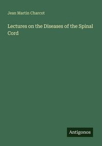 Produktbild: Lectures on the Diseases of the Spinal Cord