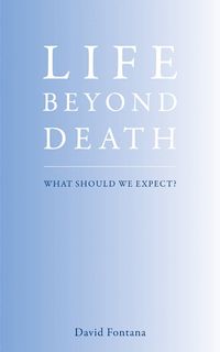 Produktbild: Life Beyond Death: What Should We Expect?