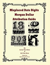 Produktbild: Misplaced Date Digits Morgan Dollar Attribution Guide