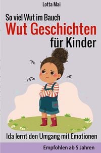 Produktbild: So viel Wut im Bauch - Wut Geschichten f&uuml;r Kinder: Ida lernt den Umgang mit Emotionen