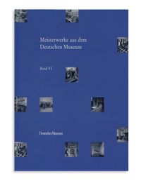 Produktbild: Meisterwerke aus dem Deutschen Museum VI